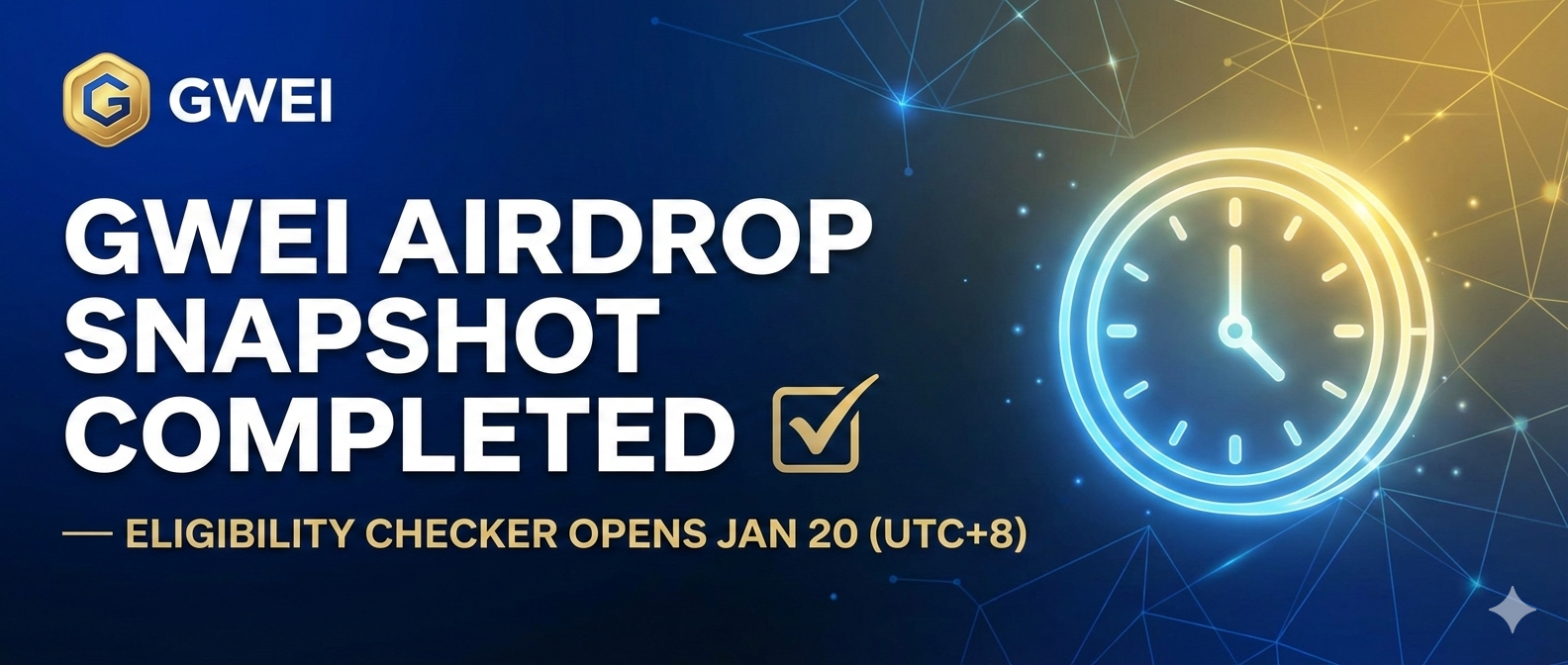 GWEI Airdrop Snapshot Completed — Eligibility Checker Opens Jan 20 (UTC+8)